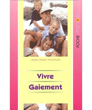 Vivre gaiement la joie