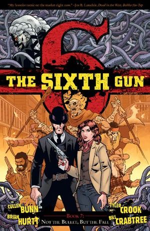 Not The Bullet, But The Fall - The Sixth Gun, tome 7