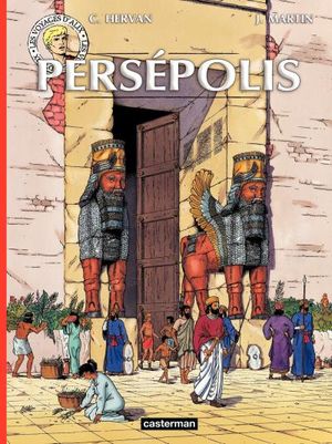 Les Voyages d'Alix - Persepolis