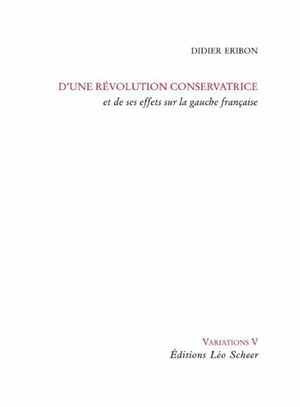 D?une révolution conservatrice et de ses effets sur la gauche française
