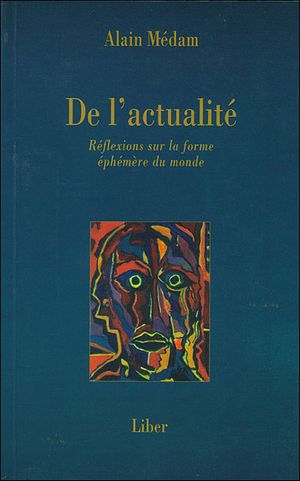 De l'actualité, Réflexions sur la forme éphémère du monde