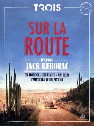 Trois Couleurs, hors série, n° 8 Sur la route d'après Jack Kerouac : un homme, un livre, un film, l'odyssée d'un mythe