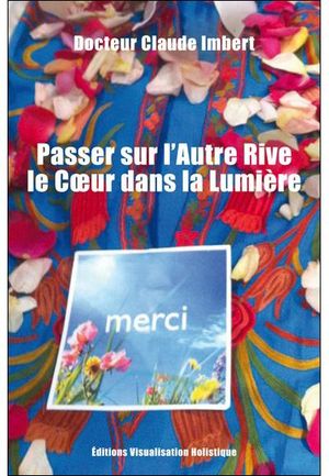 Passer sur l'autre rive le coeur dans la lumière