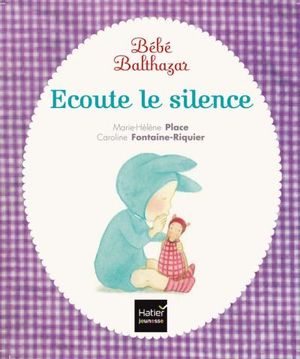 Ecoute le silence