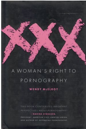 XXX : A Women's Right to Pornography