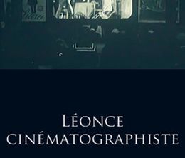 image-https://media.senscritique.com/media/000007278831/0/leonce_cinematographiste.jpg