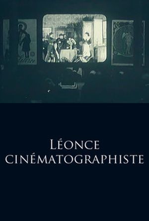 Leonce, Cinematographiste