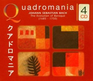 Quadromania: Johann Sebastian Bach: The Evolution of Baroque (1685-1750)
