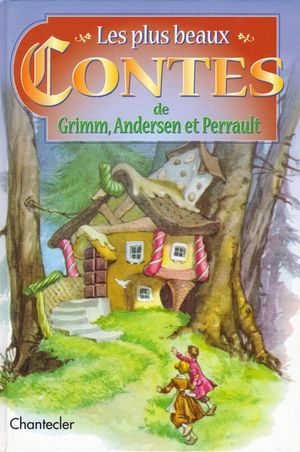 Les plus beaux contes de Grimm, Andersen et Perrault