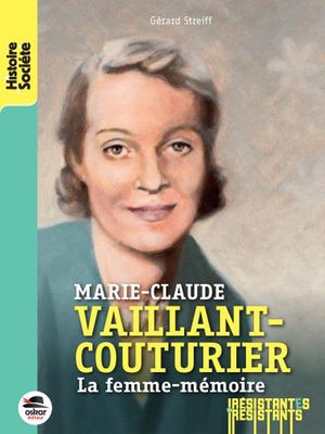 Marie-Claude Vaillant-Couturier : une vie de résistance