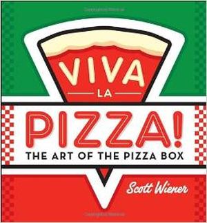 Viva la Pizza!, the Art of the Pizza Box