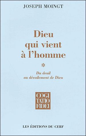 Dieu qui vient à l'Homme, du deuil au dévoilement de Dieu
