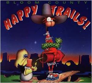 Happy Trails ! - Bloom County , tome 8