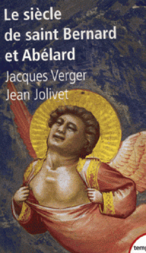 Le siècle de Saint Bernard et Abélard