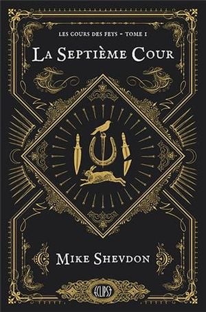 La Septième Cour - Les Cours des Feys, tome1