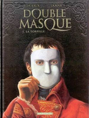 La Torpille - Double Masque, tome 1