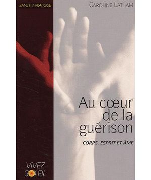 Au coeur de la guérison