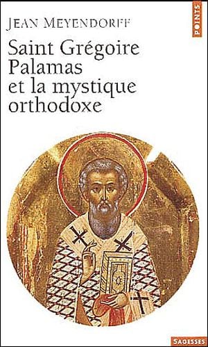 Saint-Grégoire Palamas et la mystique orthodoxe
