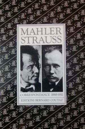 Mahler / Strauss : Correspondance 1888-1911