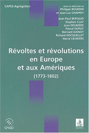Révoltes et Révolutions en Europe et aux Amériques (1773-1802)