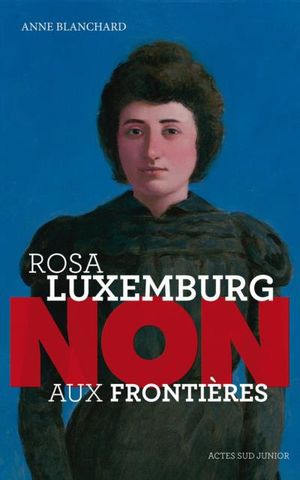 Rosa Luxemburg : "Non aux frontières !"