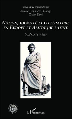 Nation, identité et littérature en Europe et Amérique latine