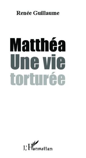 Matthéa, une vie torturée