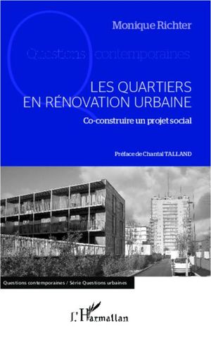 Quartiers en rénovation urbaine, co-construire un projet social