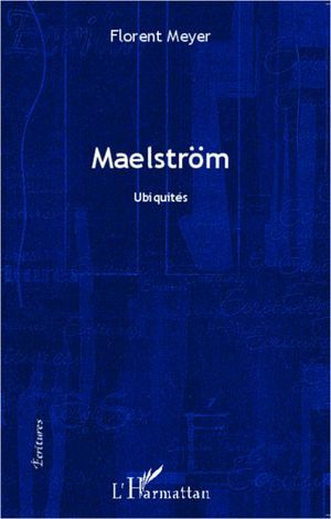 Maelström, ubiquités