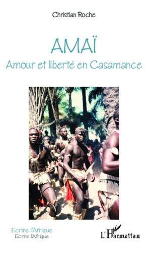 Amaï, amour et liberté en Casamance