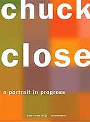 Chuck Close: A Portrait in Progress