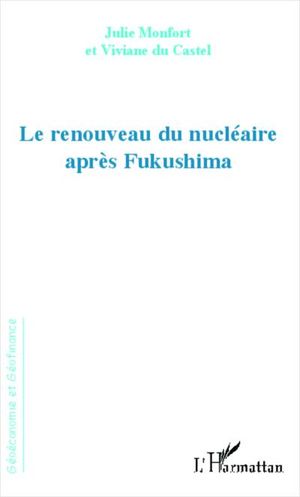 Le renouveau du nucléaire après Fukushima