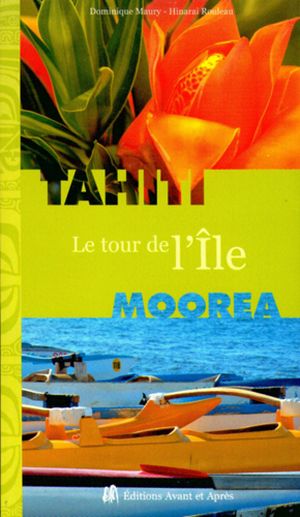 Tahiti Mooréa, le tour de l'île