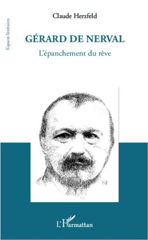 Gérard de Nerval, l'épanchement du rêve