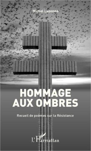 Hommage aux ombres : recueil de poèmes sur la Résistance