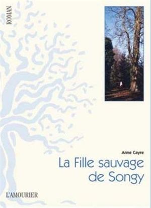 La Fille sauvage de Songy