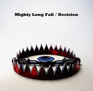 Mighty Long Fall / Decision (Single)