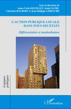 L'action publique locale dans tous ses états : différenciation et standardisation