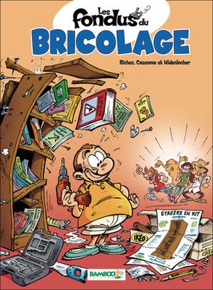 Les fondus du bricolage - Les Fondus, tome 1