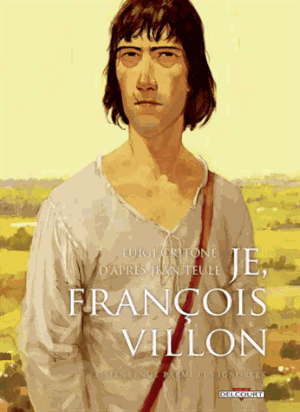 Bienvenue parmi les ignobles - Je, François Villon, tome 2