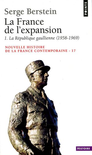 La France de l'expansion - La République gaulienne (1958 - 1969), volume 2