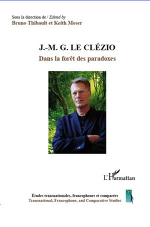 J.M. G. Le Clézio : dans la forêt des paradoxes