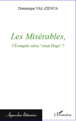 Les Misérables, l'évangile selon Saint Hugo