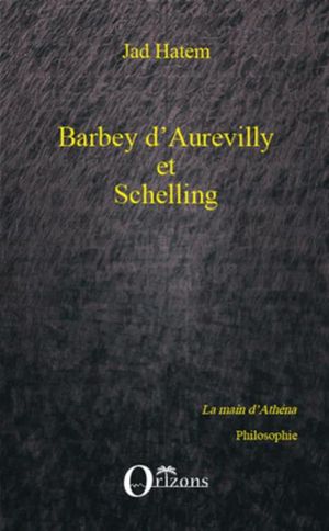 Barbey d'Aurevilly et Schelling