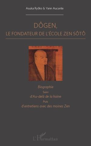 Dôgen, le fondateur de l'école zen Sôto : biographie