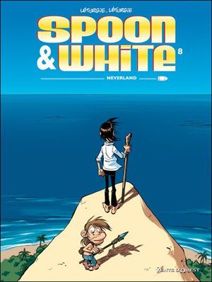 Neverland - Spoon & White, tome 8