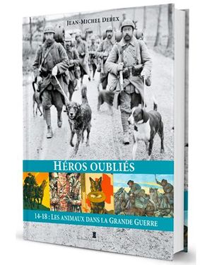Héros oubliés : 14-18, les animaux dans la Grande Guerre
