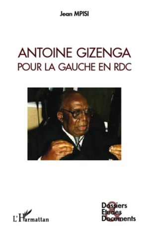 Antoine Gizenga : pour la gauche en RDC