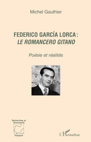 Federico Garcia Lorca : le romancero gitano