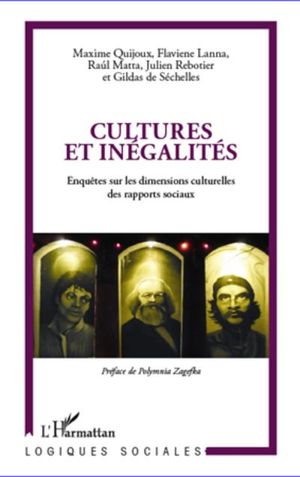 Cultures et inégalités : enquêtes sur les dimensions culturelles des rapports sociaux